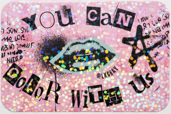 You Can Color With Us - Glitter Sticker